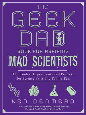 cover image of The Geek Dad Book for Aspiring Mad Scientists